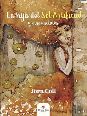 cover image of La hija del Sol Artificial y otros relatos